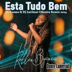 Kellen Byanca - Esta Tudo Bem (Radio Instrumental Versão Dance Comercial Dj Kosmo & Dj Lucimar 2024)
