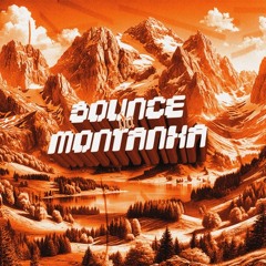 Bounce Da Montanha w/ chipbagov