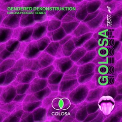 Golosa Taste #11 - Gendered Dekonstruktion