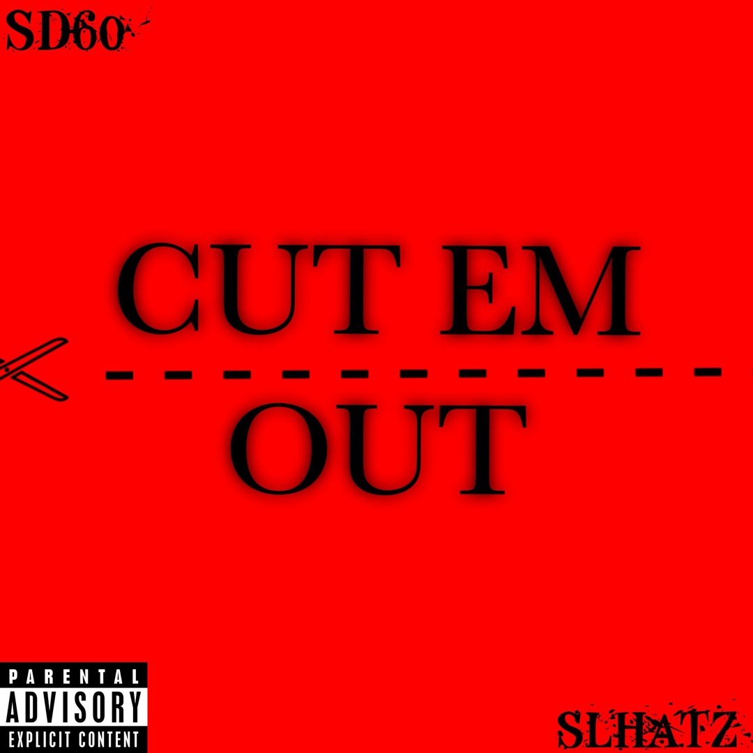 Stream CUT EM OUT by SD60 | Listen online for free on SoundCloud