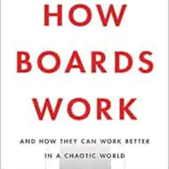 [VIEW] EPUB 📃 How Boards Work: And How They Can Work Better in a Chaotic World by Da