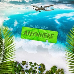 ''ANYWHERE'' MR.WEEMAN