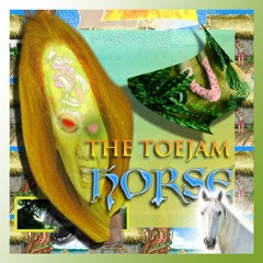 The Toejam Horse