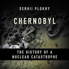 ❤️GET (⚡️PDF⚡️) READ Chernobyl: The History of a Nuclear Catastrophe