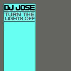 DJ Jose - Turn The Lights Off (F4Z3R Refresh)