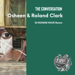 The Conversation (DJ RONNIE RAVE Remix)