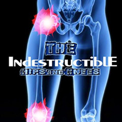 [GET] PDF 🗃️ Indestructible Hips and Knees (The Indestructible Body Book 2) by  Loga