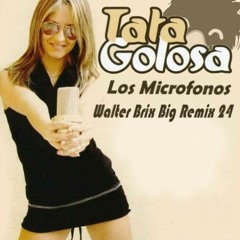 Tata Golosa - Los Microfonos (Walter Brix Big Remix 24) FREE DOWNLOAD