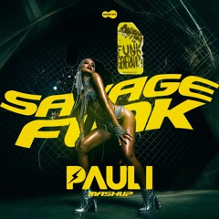 Savage Funk - ( PAULI Mashup)