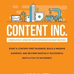 Download pdf Content Inc., Second Edition: Start a Content-First Business, Build a Massive Audience