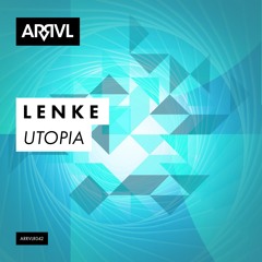 Premiere: L E N K E - Beyond Belief [ARRVL Records]