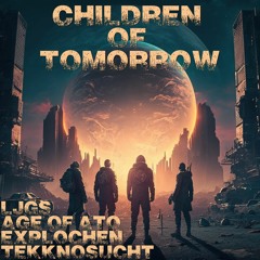 Age Of Ato X Explochen X LJGS - Children Of Tomorrow Extented