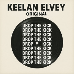 DROP THE KICK (ORIGINAL)