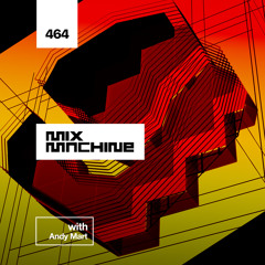 Mix Machine 464 w/ Andy Mart