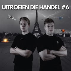 UITROEIEN DIE HANDEL #6