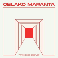 PREMIERE: Oblako Maranta - Trance Beckenbauer [Thisbe Recordings]