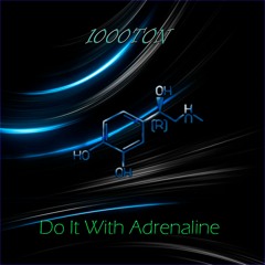 Do It With Adrenaline (Original Mix)