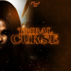 Tribal Curse - Chunti Oficial (Hallowen 2022)