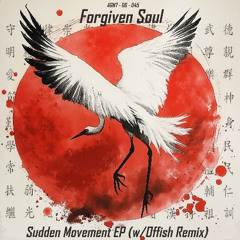 Forgiven Soul - Sudden Movement (Offish Remix)
