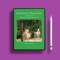 Paddock Paradise: A Guide to Natural Horse Boarding. Gratis Download [PDF]