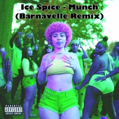 Ice Spice - Munch (Barnavelle Remix)