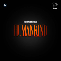 Humankind - Imran Khan