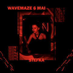 Stefka - WaveMaze OpenAir (155 - 170 BPM)