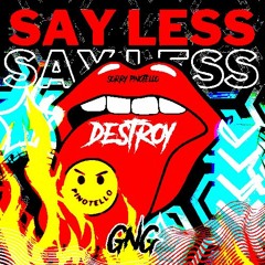 Pinotello - Say Less (GNG Destroy)