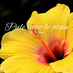 Pule aoao le atua - Lel & Kekai