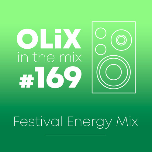 OLiX in the Mix - 169 - Festival Energy Mix