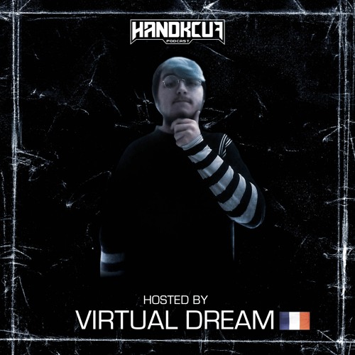 Handkcuf Podcast 018 - Hosted by Virtual Dream 🇫🇷(Industrial)