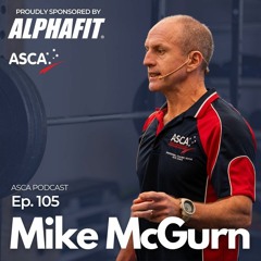 ASCA Podcast #105 - Mike McGurn