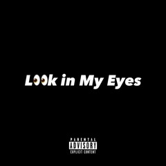 Look In My Eyes (Feat. DeiDaGreat)
