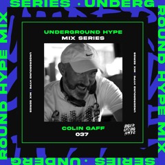 Mix Series - UG Hype 037 - Colin Gaff