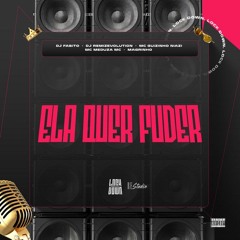 ELA QUER FUDER (Feat. Mc Magrinho, Mc Meduza)