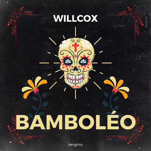 Stream WILLCOX - BAMBOLÉO [cover of Gipsy Kings] // Free Download by  LoveStyle Records | Listen online for free on SoundCloud