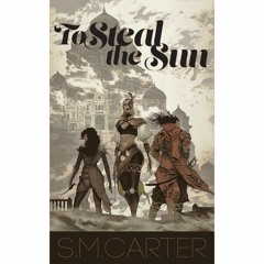 To Steal the Sun - Sheldon's Kickstarter