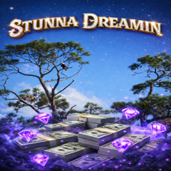 Stunna Dreamin' Prod. Cabernett