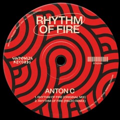 PREMIERE: Anton C - Rhythm Of Fire (Original Mix) [Sintoniza Records]