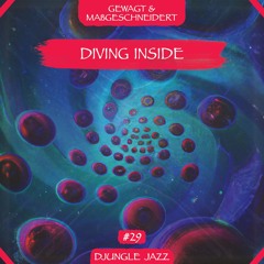 DJ #029 ~ Diving Inside ➳ by Gewagt & Maßgeschneidert