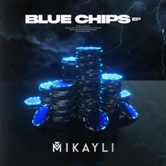 Mikayli - Blue Chips (ft. Kyle Goldstein)