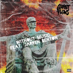 Without Music Ft. Jarren Benton