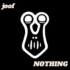 joof - NOTHING (PATREON EXCLUSIVE) (CLIP)