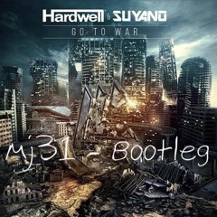 Hardwell & Suyano - Go To War (Mj31 Bootleg)