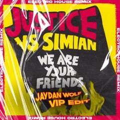 Justice Vs Simian - We Are Your Friends (Jaydan Wolf Vip Edit) [FILTERED]