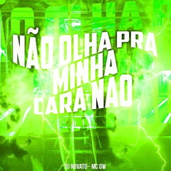 Não Olha pra Minha Cara Não