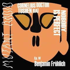Nobody Is Perfect #4 Cornelius Doctor Invites Benjamin Frölich [28.01.2021]