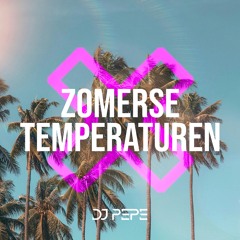 Zomerse Temperaturen - DJ Pepe MIXTAPE ☀️🏝️