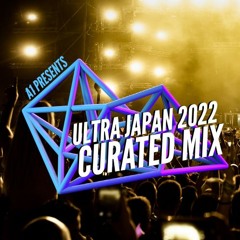 Ultra Japan 2022 Curated Mix By A1