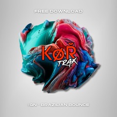 ŁGN - BRAZILLIAN BOUNCE (FREE DOWNLOAD)